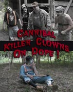 Плотоядные клоуны-убийцы под кайфом / Cannibal Killer Clowns On Dope