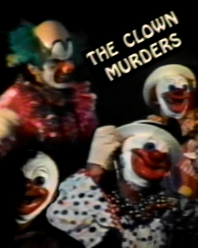 Клоуны из Кровавой шутки / The Clown Murders